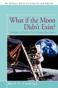 Cover: What if the Moon Didn't Exist? - iUniverse