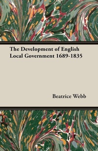 Abbildung von: The Development of English Local Government 1689-1835 - Read Books