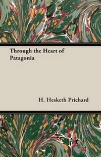 Abbildung von: Through the Heart of Patagonia - Read Books