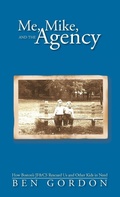 Cover: Me, Mike, and the Agency - iUniverse