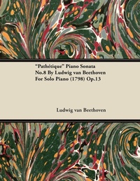 Abbildung von: "PathÃ©tique" - Piano Sonata No. 8 - Op. 13 - For Solo Piano - Read Books Ltd.