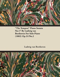 Abbildung von: "The Tempest" - Piano Sonata No. 17 - Op. 31/No. 2 - For Solo Piano - Read Books Ltd.