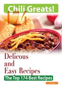 Abbildung von: Chili Greats: 174 Delicious and Easy Chili Recipes  -  The Top 174 Best Recipes - Emereo Publishing