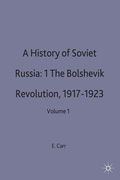 Cover: A History of Soviet Russia: 1 The Bolshevik Revolution, 1917-1923 - Palgrave Macmillan