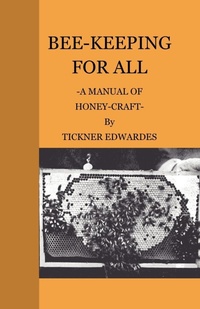 Abbildung von: Bee-Keeping for All - A Manual of Honey-Craft - Read Books Ltd.