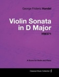 Cover: George Frideric Handel - Violin Sonata in D Major - HW371 - A Score for Violin and Piano - Read Books Ltd.