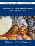Cover: Workhouse Characters - And Other Sketches of the Life of the Poor. - The Original Classic Edition - Tebbo