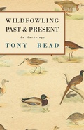 Cover: Wildfowling Past & Present - An Anthology - Read Books Ltd.