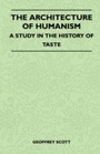 Cover: The Architecture of Humanism - A Study in the History of Taste - Read Books Ltd.