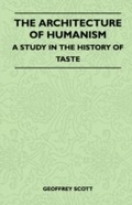 Cover: The Architecture of Humanism - A Study in the History of Taste - Read Books Ltd.