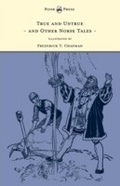 Cover: True and Untrue and Other Norse Tales - Illustrated by Frederick T. Chapman - Read Books Ltd.