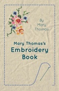 Cover: Mary Thomas's Embroidery Book - Read Books Ltd.