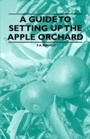 Cover: A Guide to Setting up the Apple Orchard - Read Books Ltd.