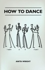 Cover: How To Dance - Read Books Ltd.