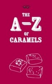 Abbildung von: The A-Z of Caramels - Two Magpies Publishing