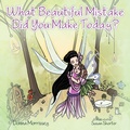 Cover: What Beautiful Mistake Did You Make Today? - Authorhouse