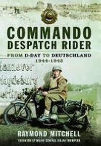 Enlarge image Cover: Commando Despatch Rider - Pen & Sword Military