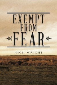 Enlarge image Cover: Exempt from Fear - Authorhouse