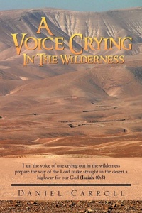 Enlarge image Cover: A Voice Crying In The Wilderness - Authorhouse