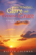 Cover: Morning Glory and Evening Grace - AUTHORHOUSE