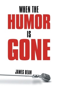 Enlarge image Cover: When the Humor Is Gone - Archway Publishing