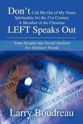 Cover: Don't Call Me Out of My Name Spirituality for the 21st Century A Member of the Christian LEFT Speaks Out - iUniverse
