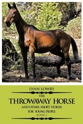 Cover: The Throwaway Horse and Other Short Stories for Young People - AUTHORHOUSE