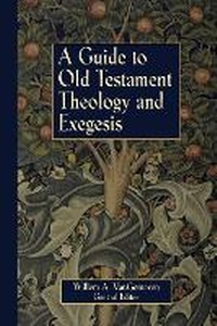 Enlarge image Cover: A Guide to Old Testament Theology and Exegesis - Zondervan Academic