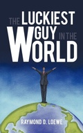 Cover: The Luckiest Guy in the World - iUniverse