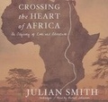 Cover: Crossing the Heart of Africa - Blackstone Audiobooks
