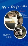 Cover: It's a Dog's Life by Coco - AuthorHouse