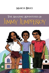 Enlarge image Cover: THE Amazing Adventures of Jimmy Jumpferjoy - AuthorHouse