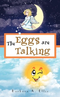Enlarge image Cover: The Eggs are Talking - AuthorHouse