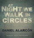 Cover: At Night We Walk in Circles - Blackstone Publishing