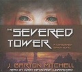 Cover: The Severed Tower Lib/E - Blackstone Publishing