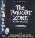 Cover: The Twilight Zone Radio Dramas, Volume 26 - Blackstone Audiobooks