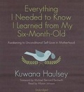 Cover: Everything I Needed to Know I Learned from My Six-Month-Old - Blackstone Publishing