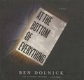 Cover: At the Bottom of Everything Lib/E - Blackstone Publishing