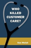 Cover: Who Killed Customer Care? - Trafford Publishing