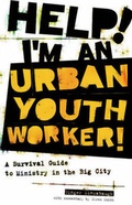 Cover: Help! I'm an Urban Youth Worker! - Zondervan