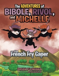 Enlarge image Cover: The Adventures of Bibole, Rivol and Michelle - Trafford Publishing