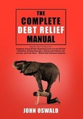 Cover: The Complete Debt Relief Manual - AuthorHouse