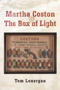 Cover: Martha Coston and the Box of Light - iUniverse