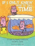 Cover: If I Only Knew How To Tell Time - AuthorHouse