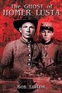 Cover: The GHOST of HOMER LUSTA - Trafford Publishing