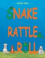 Cover: Snake Rattle and Roll - Trafford Publishing