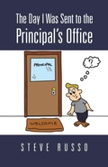 Cover: The Day I Was Sent to the Principal's Office - iUniverse