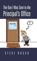 Cover: The Day I Was Sent to the Principal's Office - iUniverse