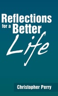 Cover: Reflections for a Better Life - WestBow Press