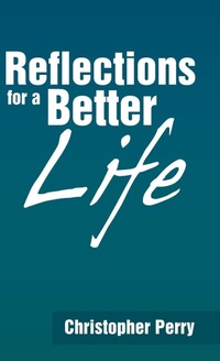 Enlarge image Cover: Reflections for a Better Life - WestBow Press